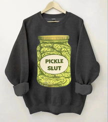 Pickle Slut Sweatshirt 