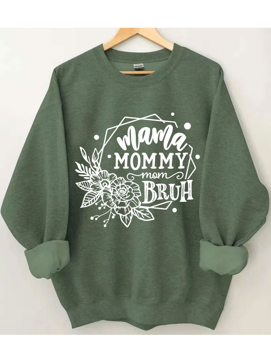 Mama Mama Mama Bruh Sweatshirt