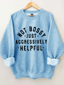 Nicht herrisch, nur aggressiv hilfreiches Sweatshirt 