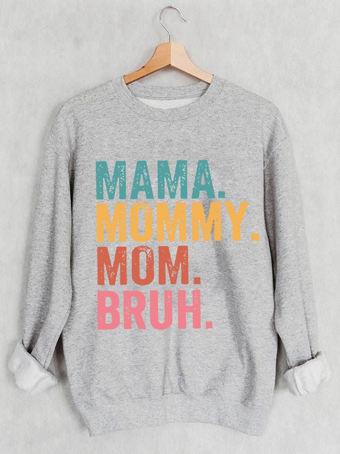 Mama Mama Mama Bruh Print Sweatshirt