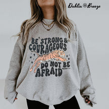 Soyez fort et courageux sweat-shirt