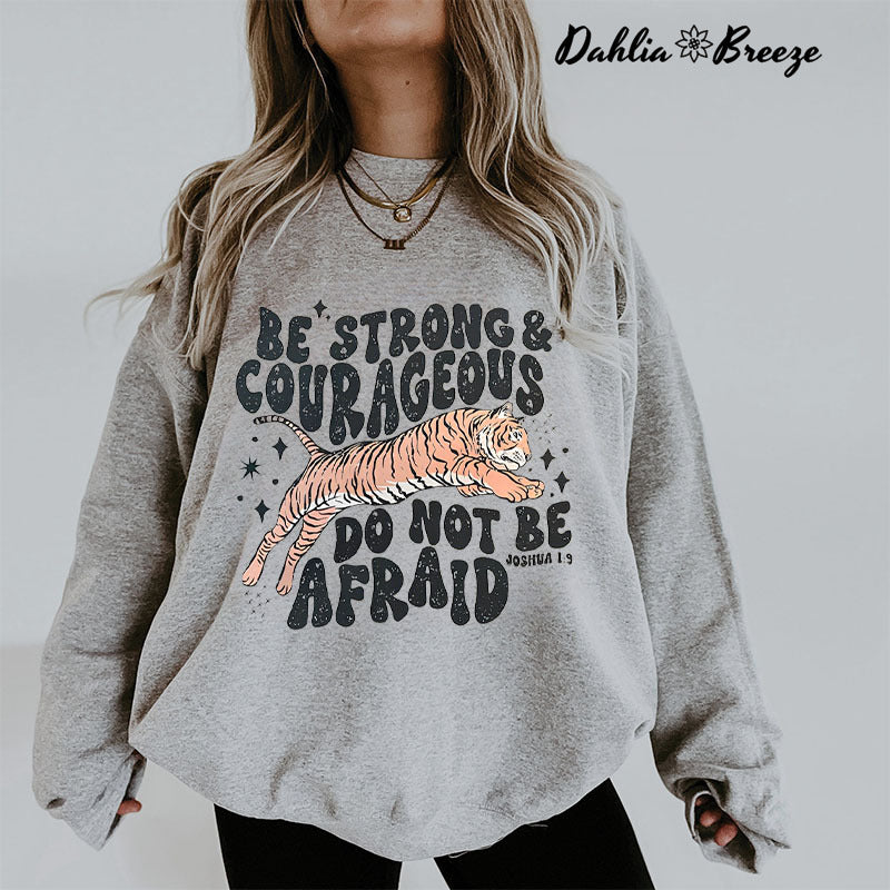 Soyez fort et courageux sweat-shirt