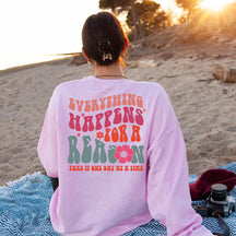 Tout arrive pour une raison Sweatshirt