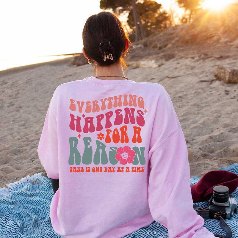 Tout arrive pour une raison Sweatshirt