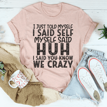 I Just Told Myself T-shirt