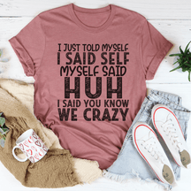 I Just Told Myself T-shirt
