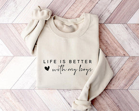 Life is Better With My Boys Sweatshirt